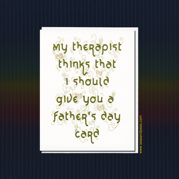 My Therapist Thinks Father's Day Card - Seas and Peas