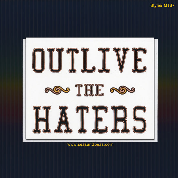 Outlive the Haters Encouragement Card