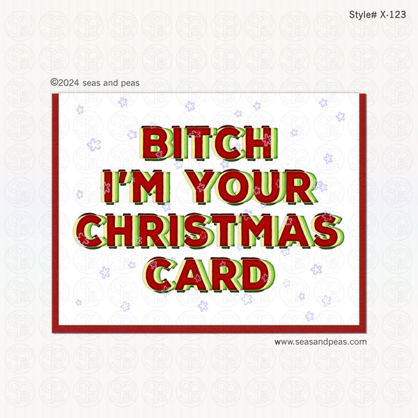 B*tch I'm Your Christmas Card