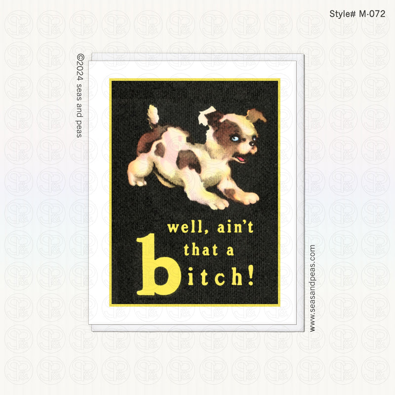 Ain't That A Bitch! Empathy Card - Mature