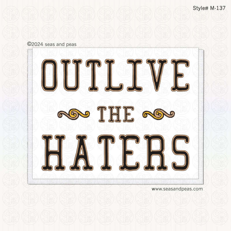 Outlive the Haters Encouragement Card