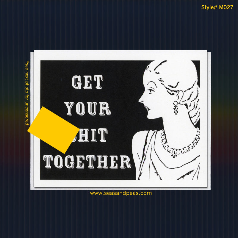 Get Your Sh*t Together Encouragement Love Card - Mature