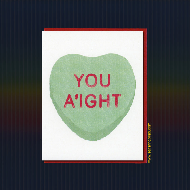 "You A'ight" Conversation Heart Valentine Card - Seas and Peas