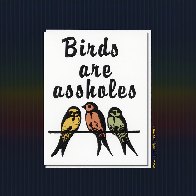 Birds Are Assholes Greeting Card - Seas and Peas