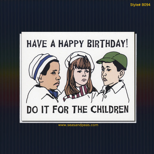 "Do it for the Children" Birthday Card